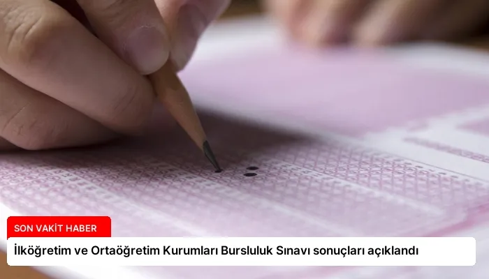 İlköğretim ve Ortaöğretim Kurumları Bursluluk Sınavı sonuçları açıklandı