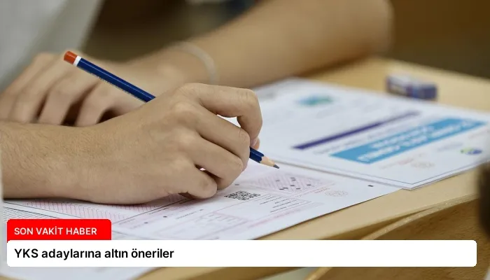 YKS adaylarına altın öneriler