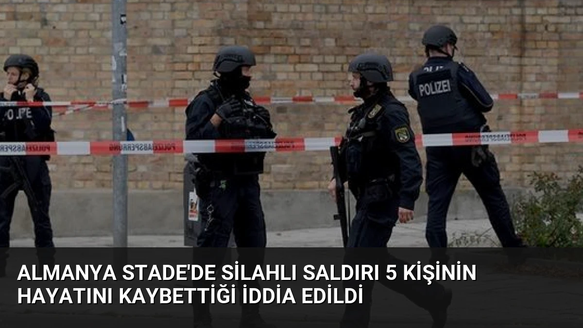 Almanya Stade’de Silahlı Saldırı 5 Kişinin Hayatını Kaybettiği İddia Edildi