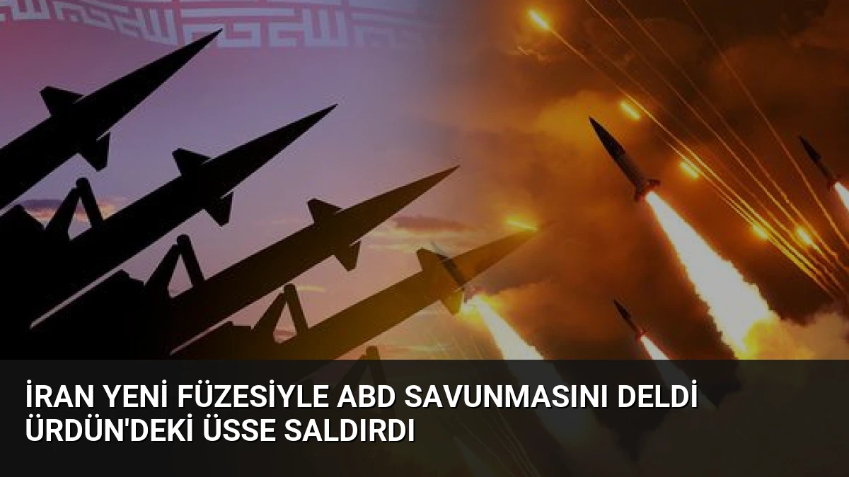 İran Yeni Füzesiyle ABD Savunmasını Deldi Ürdün’deki Üsse Saldırdı