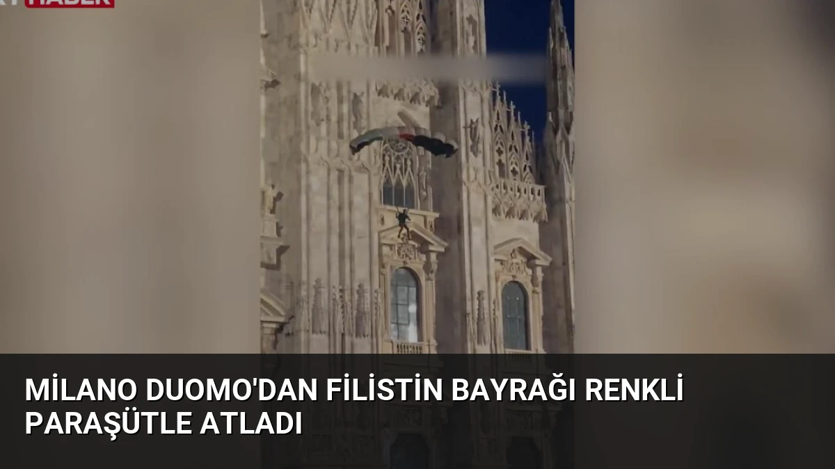 Milano Duomo’dan Filistin Bayrağı Renkli Paraşütle Atladı