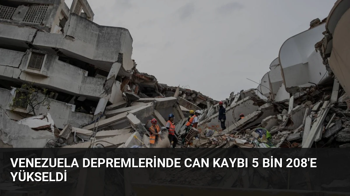 Venezuela Depremlerinde Can Kaybı 5 Bin 208’e Yükseldi