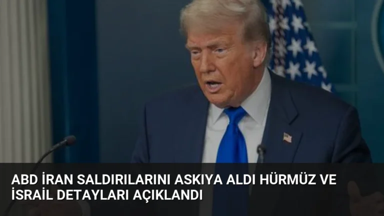 ABD İran Saldırılarını Askıya Aldı Hürmüz ve İsrail Detayları Açıklandı