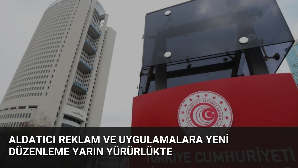 Aldatıcı Reklam ve Uygulamalara Yeni Düzenleme Yarın Yürürlükte