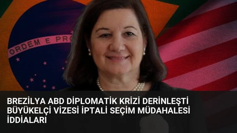 Brezilya ABD Diplomatik Krizi Derinleşti Büyükelçi Vizesi İptali Seçim Müdahalesi İddiaları