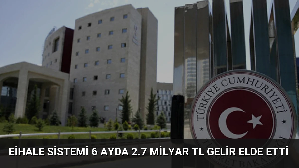 Eihale Sistemi 6 Ayda 2.7 Milyar TL Gelir Elde Etti
