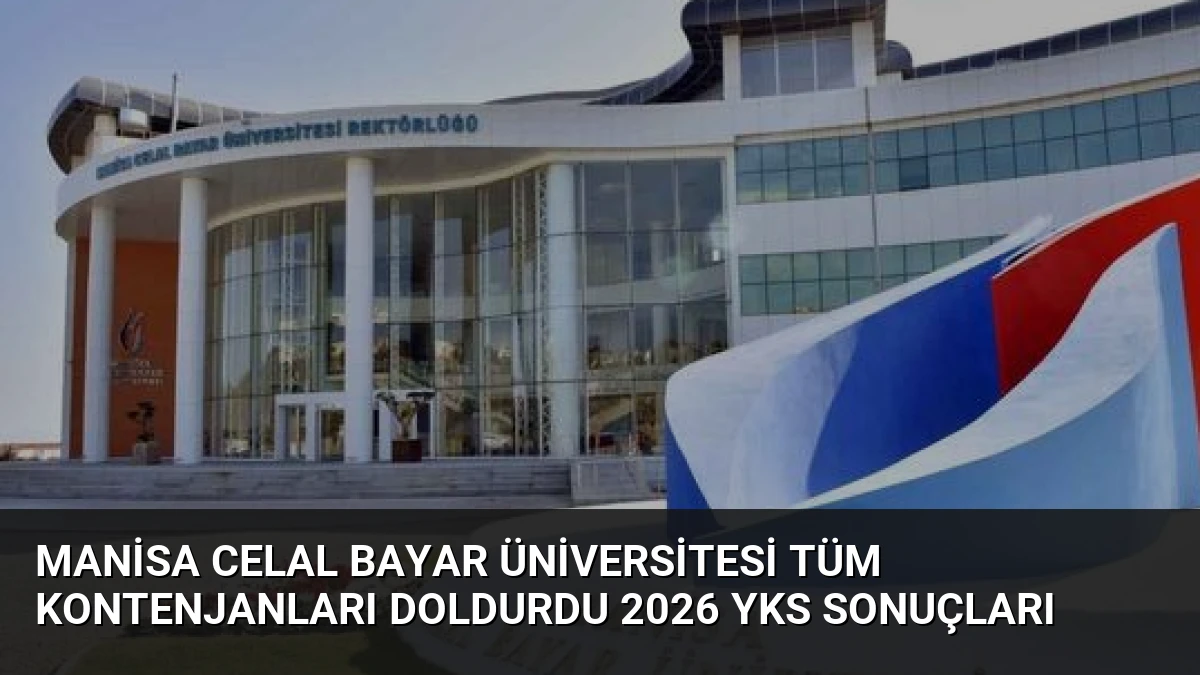 Manisa Celal Bayar Üniversitesi Tüm Kontenjanları Doldurdu 2026 YKS Sonuçları