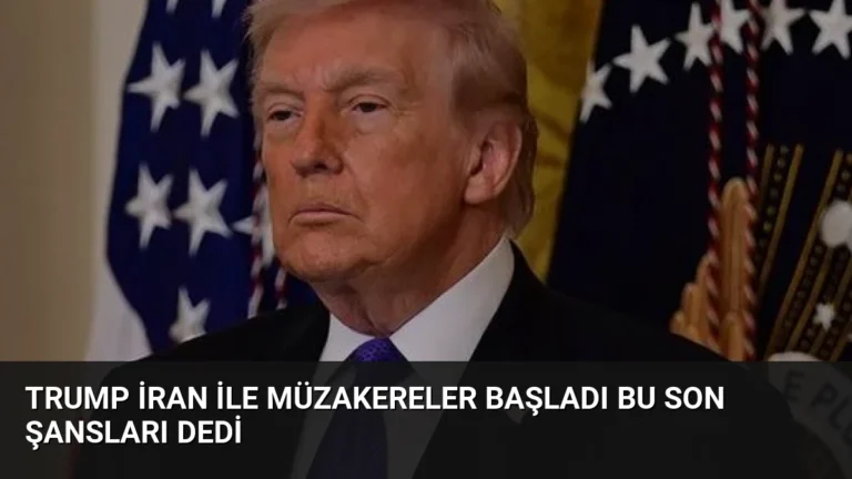 Trump İran ile Müzakereler Başladı Bu Son Şansları Dedi