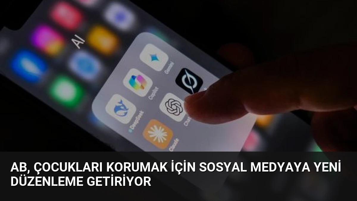 AB, Çocukları Korumak İçin Sosyal Medyaya Yeni Düzenleme Getiriyor