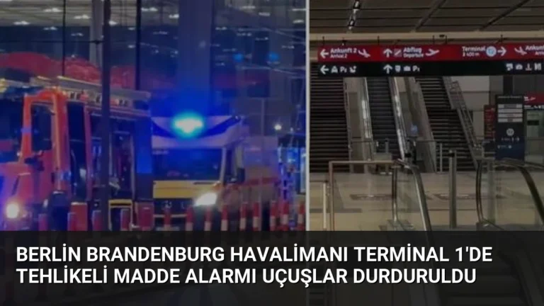 Berlin Brandenburg Havalimanı Terminal 1’de Tehlikeli Madde Alarmı Uçuşlar Durduruldu