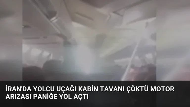 İran’da Yolcu Uçağı Kabin Tavanı Çöktü Motor Arızası Paniğe Yol Açtı