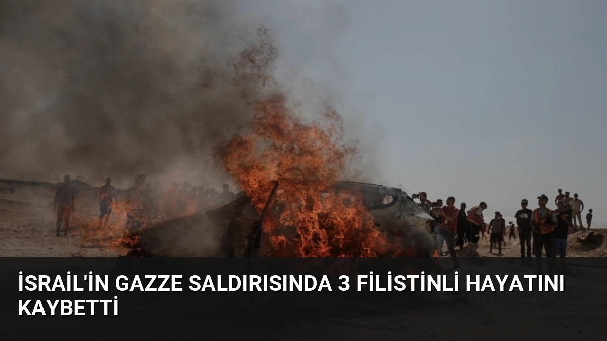 İsrail’in Gazze Saldırısında 3 Filistinli Hayatını Kaybetti