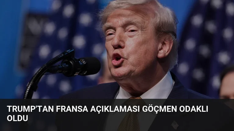 Trump’tan Fransa Açıklaması Göçmen Odaklı Oldu